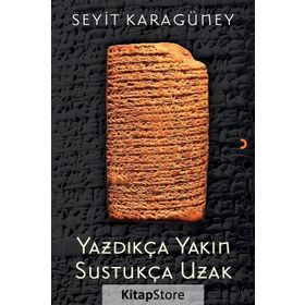 Yazdıkça Yakın Sustukça Uzak - Seyit Karagüney