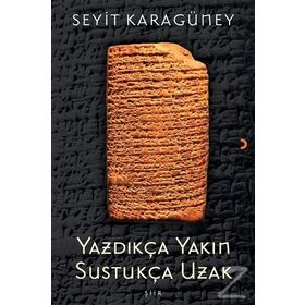 Yazdıkça Yakın Sustukça Uzak - Seyit Karagüney