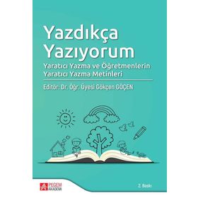 Yazdıkça Yazıyorum - Pegem Akademi Yayıncılık