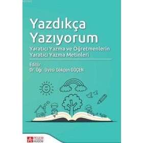 Yazdıkça Yazıyorum - Pegem Akademi Yayıncılık