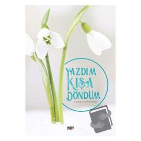 Yazdım Kışa Döndüm - Duygu Karakaya