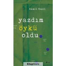 Yazdım Öykü Oldu - Kamil Yeşil