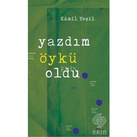 Yazdım Öykü Oldu - Kamil Yeşil