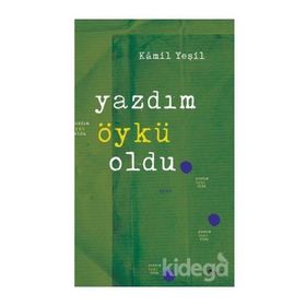 Yazdım Öykü Oldu - Kamil Yeşil