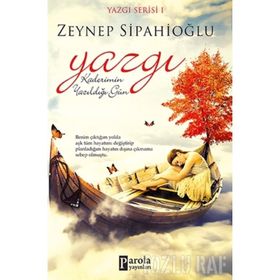 Yazgı Kaderimin Yazıldığı Gün - Zeynep Sipahioğlu