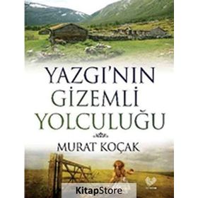 YAZGI'NIN GIZEMLI YOLCULUĞU - MURAT KOÇAK