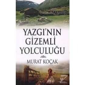 YAZGI'NIN GIZEMLI YOLCULUĞU - MURAT KOÇAK