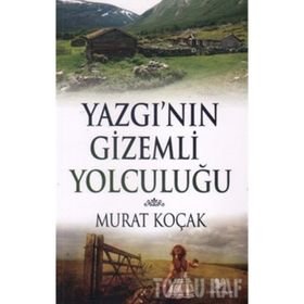 YAZGI'NIN GIZEMLI YOLCULUĞU - MURAT KOÇAK
