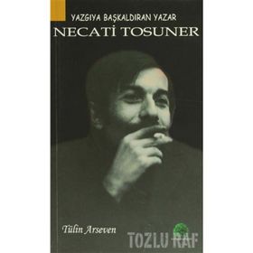 YAZGIYA BAŞKALDIRAN YAZAR NECATI TOSUNER - TÜLİN ARSEVEN