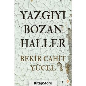 Yazgıyı Bozan Haller - Bekir Cahit Yücel