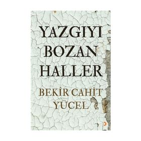 Yazgıyı Bozan Haller - Bekir Cahit Yücel