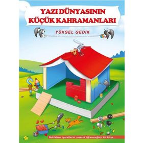 Yazı Dünyasının Küçük Kahramanları - Yüksel Gedik
