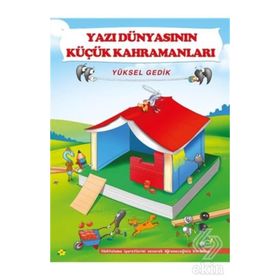 Yazı Dünyasının Küçük Kahramanları - Yüksel Gedik