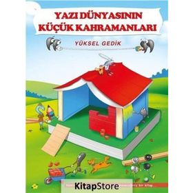Yazı Dünyasının Küçük Kahramanları - Yüksel Gedik