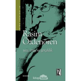 YAZI, İMGE VE GERÇEKLİK - RASIM ÖZDENÖREN