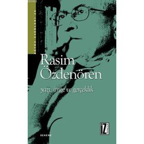YAZI, İMGE VE GERÇEKLİK - RASIM ÖZDENÖREN