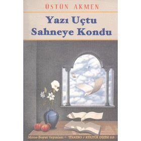 YAZI UÇTU SAHNEYE KONDU - ÜSTÜN AKMEN
