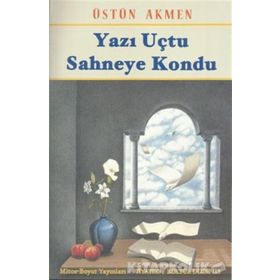 YAZI UÇTU SAHNEYE KONDU - ÜSTÜN AKMEN