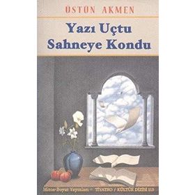 YAZI UÇTU SAHNEYE KONDU - ÜSTÜN AKMEN