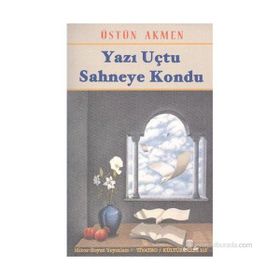 YAZI UÇTU SAHNEYE KONDU - ÜSTÜN AKMEN