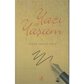 Yazı ve Yaşam - Ömer Faruk Köse