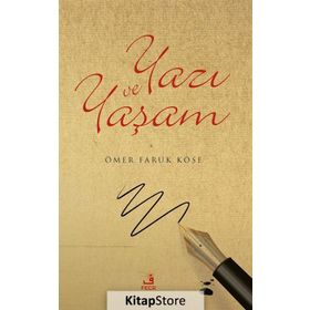 Yazı ve Yaşam - Ömer Faruk Köse