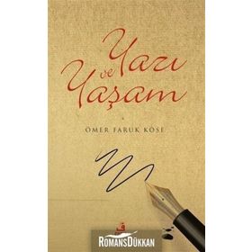 Yazı ve Yaşam - Ömer Faruk Köse