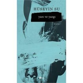 Yazı ve Yazgı - Hüseyin Su
