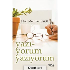 Yazı - Yorum Yazıyorum - Hacı Mehmet Erol