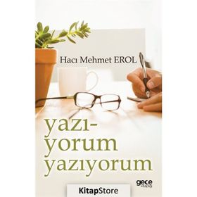 Yazı - Yorum Yazıyorum - Hacı Mehmet Erol