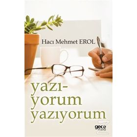 Yazı - Yorum Yazıyorum - Hacı Mehmet Erol
