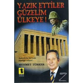 Yazık Ettiler Güzelim Ülkeye! - Mehmet Türker