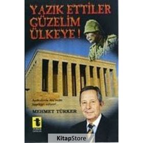 Yazık Ettiler Güzelim Ülkeye! - Mehmet Türker