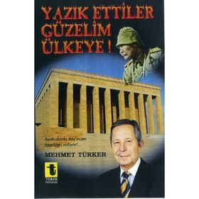 Yazık Ettiler Güzelim Ülkeye! - Mehmet Türker