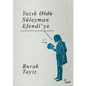 Yazık Oldu Süleyman Efendi`ye - Zarif Yayınları