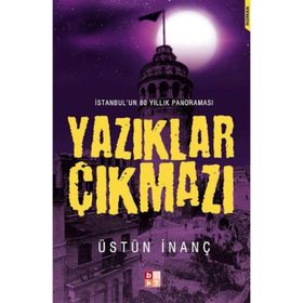 YAZIKLAR ÇIKMAZI - ÜSTÜN İNANÇ
