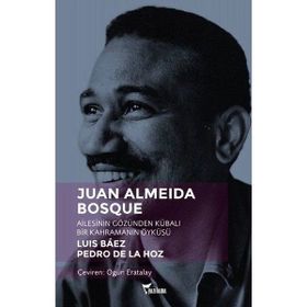 Yazılama Yayınevi Juan Almeida Bosque - Ailesinin Gözünden Kübalı Bir Kahramanın Öyküsü