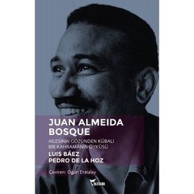 Yazılama Yayınevi Juan Almeida Bosque - Ailesinin Gözünden Kübalı Bir Kahramanın Öyküsü