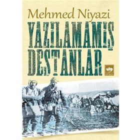 Yazılamamış Destanlar - Mehmet Niyazi