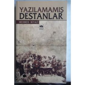 Yazılamamış Destanlar - Mehmet Niyazi