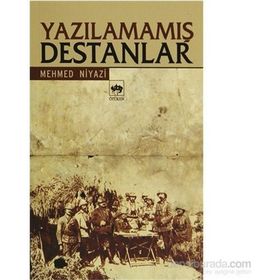 Yazılamamış Destanlar - Mehmet Niyazi