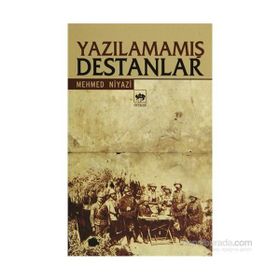 Yazılamamış Destanlar - Mehmet Niyazi