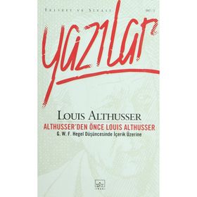 YAZILAR ALTHUSSER'DEN ÖNCE LOUIS ALTHUSSER - LOUIS ALTHUSSER