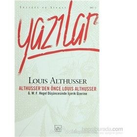 YAZILAR ALTHUSSER'DEN ÖNCE LOUIS ALTHUSSER - LOUIS ALTHUSSER