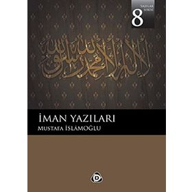 Yazılar Serisi-8: İman Yazıları