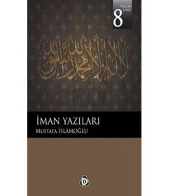 Yazılar Serisi-8: İman Yazıları