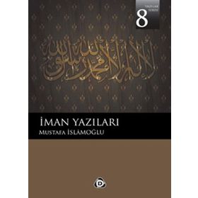 Yazılar Serisi-8: İman Yazıları