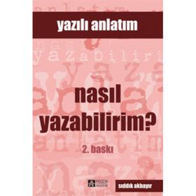 YAZILI ANLATIM NASIL YAZABILIRIM? - SIDDIK AKBAYIR