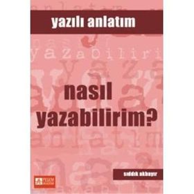 YAZILI ANLATIM NASIL YAZABILIRIM? - SIDDIK AKBAYIR