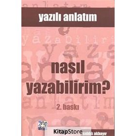YAZILI ANLATIM NASIL YAZABILIRIM? - SIDDIK AKBAYIR
